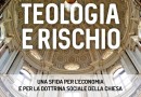Francesco Giordano, Luigi Pastorelli: Teologia e rischio. Una sfida per l’economia e per la Dottrina Sociale della Chiesa